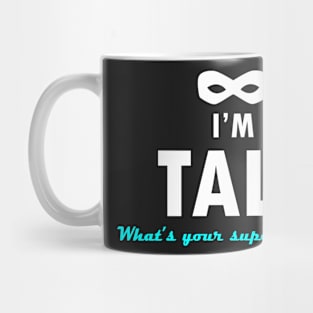I'm tall, what&#39;s your superpower? - Quote for tall people Mug